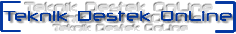 < Teknik Destek OnLine >